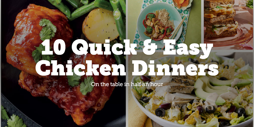 10 Quick & Easy Chicken Dinners