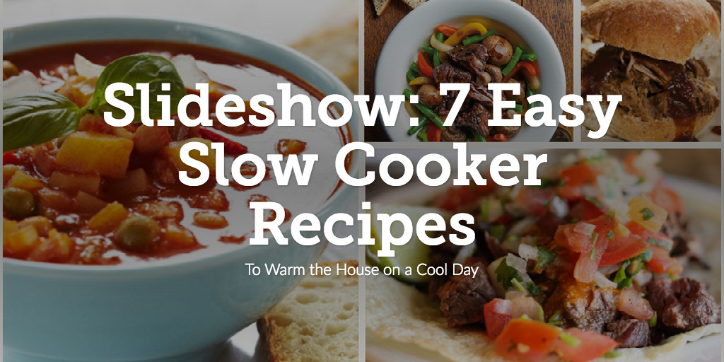 Slideshow: 7 Easy Slow Cooker Recipes