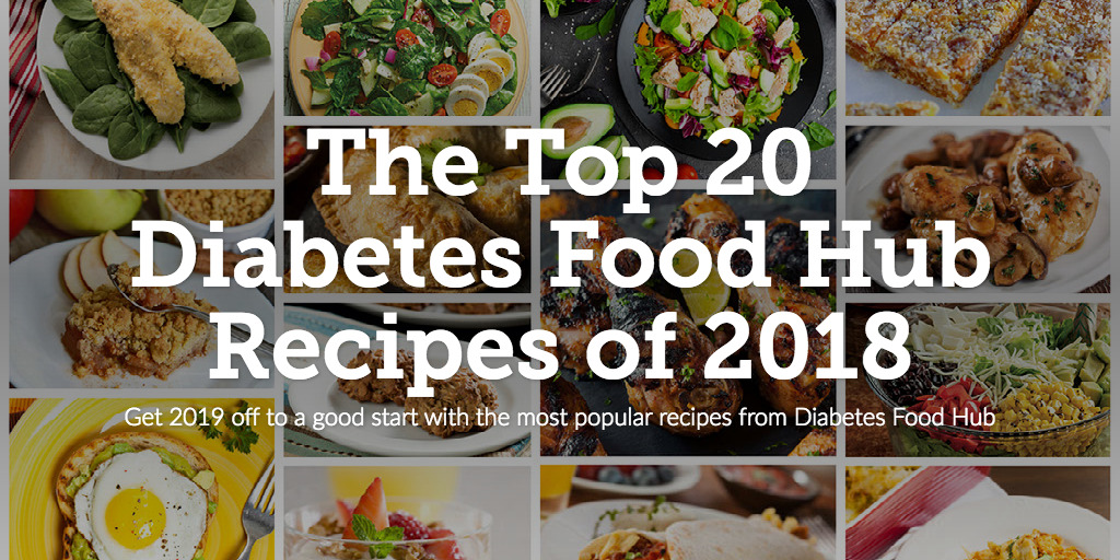 The Top 20 Diabetes Food Hub Recipes of 2018